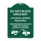 Signmission Do Not Block Driveway 24 Hour Access Required Unauthorized Vehicles Towed Away, A-DES-GW-1824-24169 A-DES-GW-1824-24169 - alternate 1